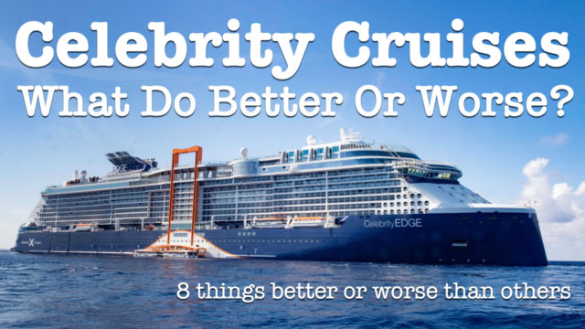 What Do Celebrity Cruises Do Better And Worse Than Other Premium Cruise ...